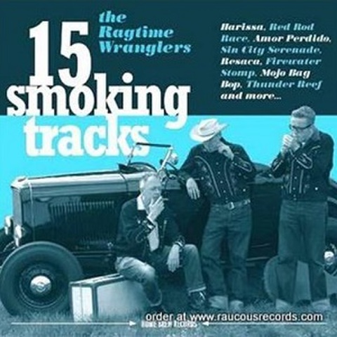 THE RAGTIME WRANGLERS/15 Smoking Tracks(CD)