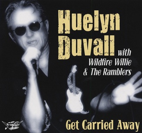 HUELYN DUVALL with WILDFIRE WILLIE & THE RAMBLERS/Get Carried Away(CD)