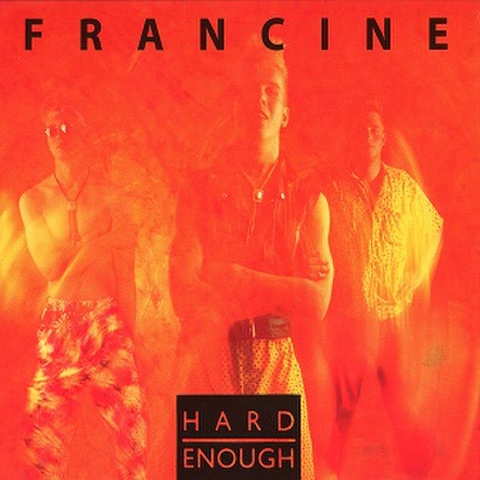 FRANCINE/Hard Enough(CD)