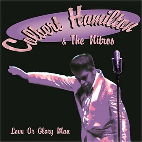 COLBERT HAMILTON & THE NITROS/Love Of Glory Man(CD)