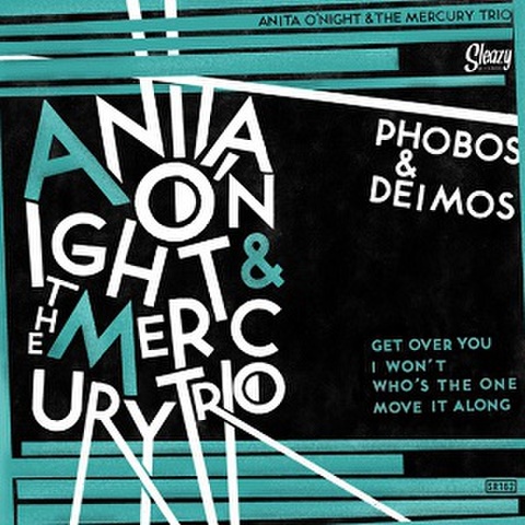 ANITA O'NIGHT & THE MERCURY TRIO/Phobos & Deimos(7")