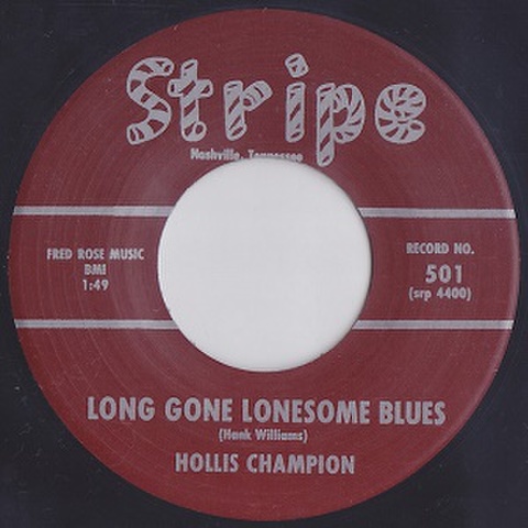 HOLLIS CHAMPION/Long Gone Lonesome Blues(7”)