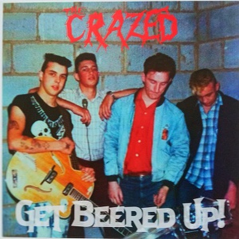 CRAZED/Get Beered Up(LP)