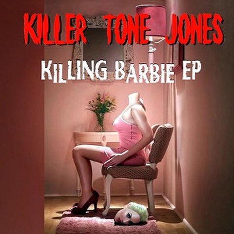 KILLER TONE JONES/Killer Barbie(7”)