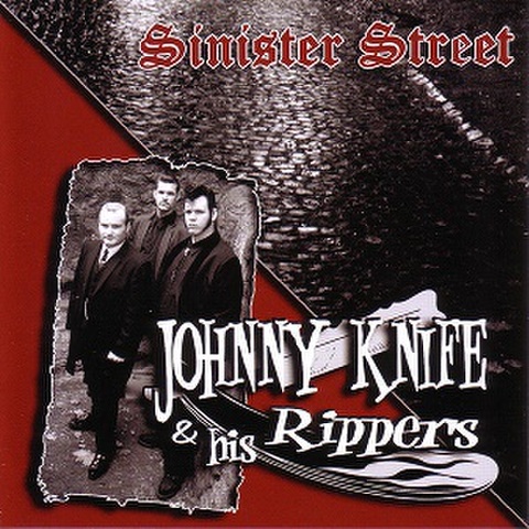 JOHNNY KNIFE & HIS RIPPERS/Sinister Street(CD)