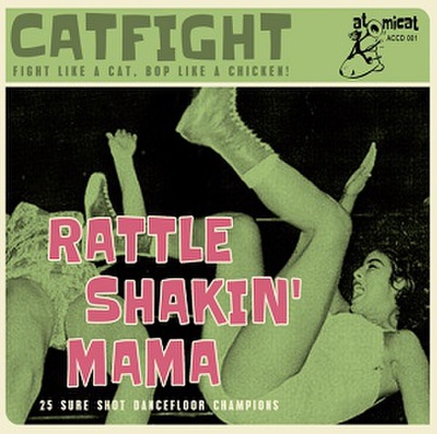 CAT FIGHT: Rattle Shakin’ Mama(CD)