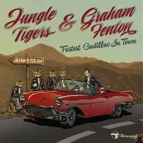 JUNGLE TIGERS & GRAHAM FENTON/Fastest Cadillac In Town(CD)