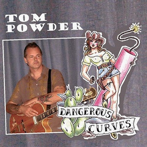 TOM POWDER/Dangerous Curves(CD)