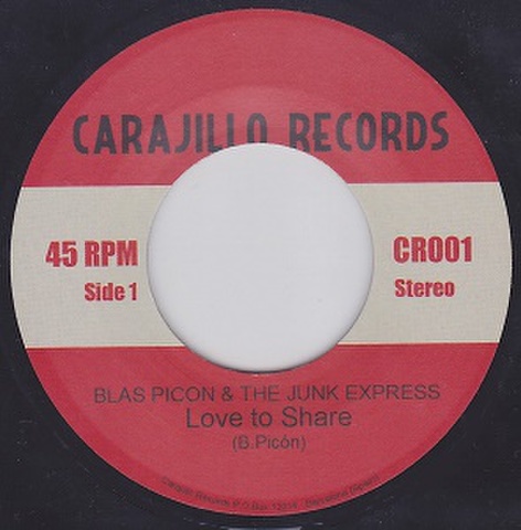 BLAS PICON & THE JUNK EXPRESS/Love To Share(7")