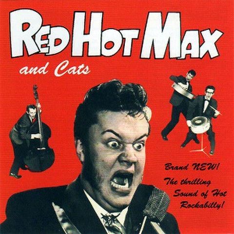 RED HOT MAX & THE CATS/The Thrilling Sound Of Rockabilly(CD)