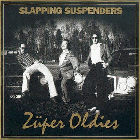 SLAPPING SUSPENDERS/Züper Oldies(CD)