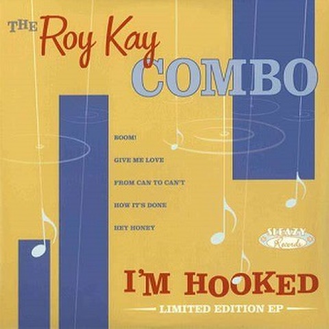 THE ROY KAY COMBO/I'm Hooked(10")