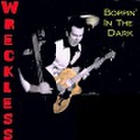 WRECKLESS/Boppin' In The Dark(CD)