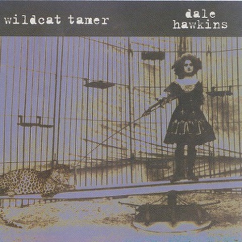 DALE HAWKINS/Wildcat Tamer(CD)