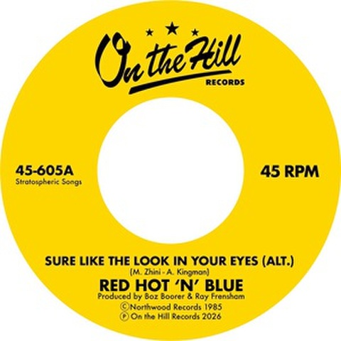 RED HOT’N’ BLUE/Sure Like The Look In Your Eyes(Alt)(7”)