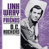 LINK WRAY & FRIENDS: D.C.Rockers(7")