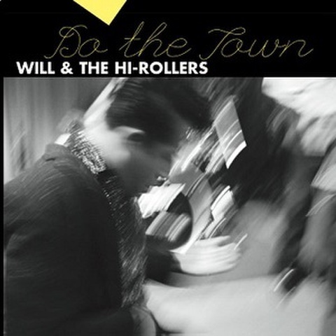 WILL & THE HI-ROLLERS/Do the Town(CD)