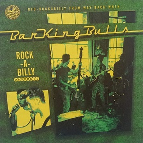 BARKING BULLS/Rockabilly Dropouts(LP)