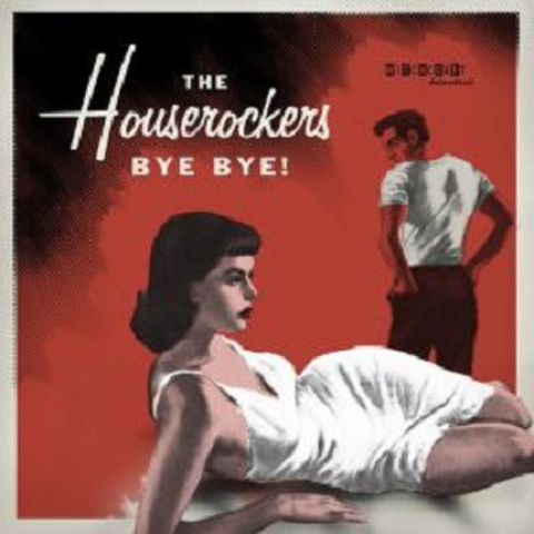 THE HOUSEROCKERS/Bye Bye(7")