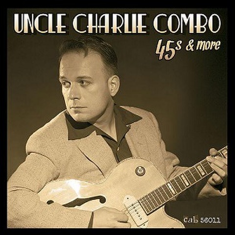 UNCLE CHARLIE COMBO/45s & More(CDR)