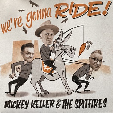 MICKEY KELLER & THE SPITFIRES/We’re Gonna Ride(CD)