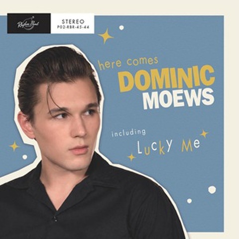 DOMINIC MOEWS/Here Comes Dominic Moews(7”)
