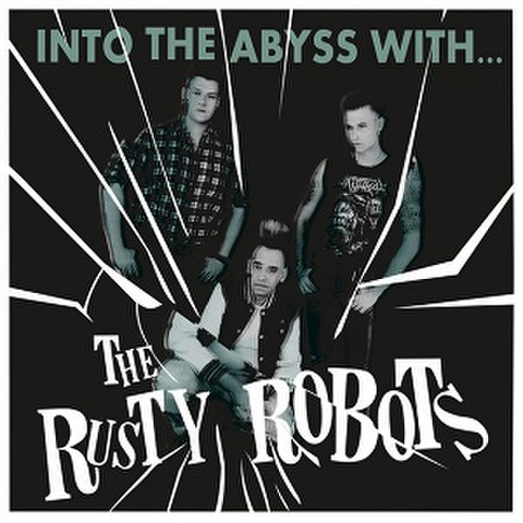THE RUSTY ROBOTS/Into The Abyss(CD)
