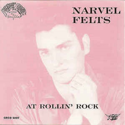 NARVEL FELTS/At Rollin' Rock(中古CD)