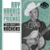 RAY HARRIS & FRIENDS: MISSISSIPPI ROCKERS(7")