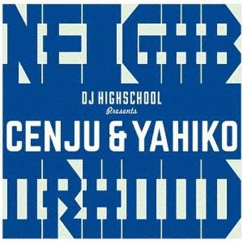 Cenju & Yahiko - Neighborhood Presented by DJ Highschool CD