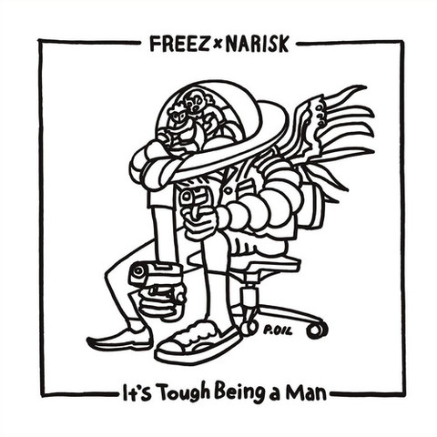 FREEZ x NARISK It's tough being a man