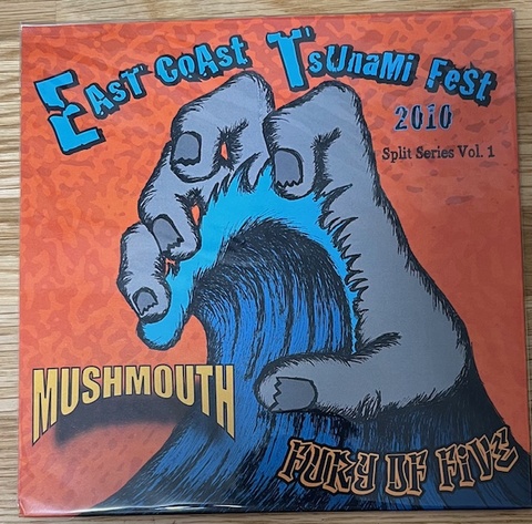 Mushmouth / Fury Of Five – East Coast Tsunami Fest 2010 Split Series Vol. 1 7inch