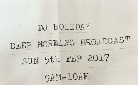 DJ HOLIDAY deep morning broadcast sun 5th feb 2017 9AM-10AM MIX CD-R
